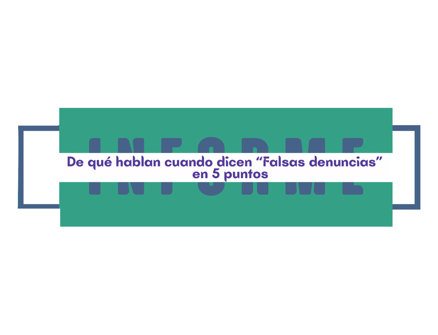 Informe — Proyecto Falsas denuncias