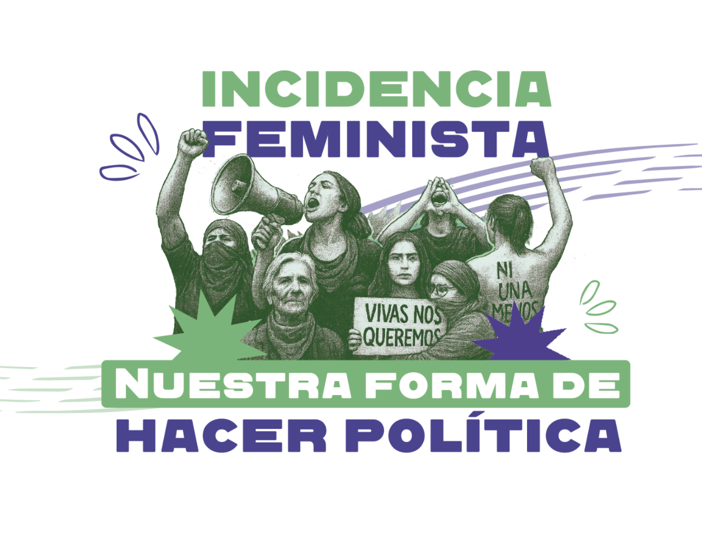 Incidencia Feminista — Nuestra forma de hacer política (Quiénes somos)